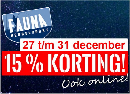 27 t/m 31 december 15% korting bij Fauna hengelsport!